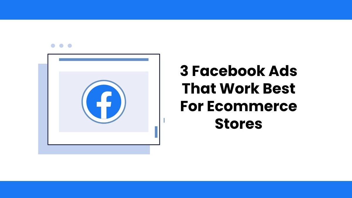 Facebook Ads – Best For Ecommerce Stores [2025]