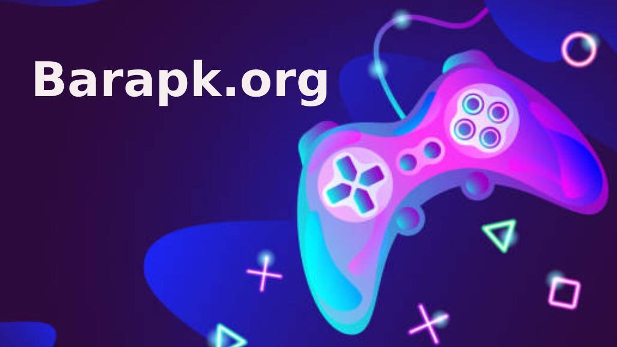 Barapk.org is the Best APK hub in 2025: Gaming Unleashed