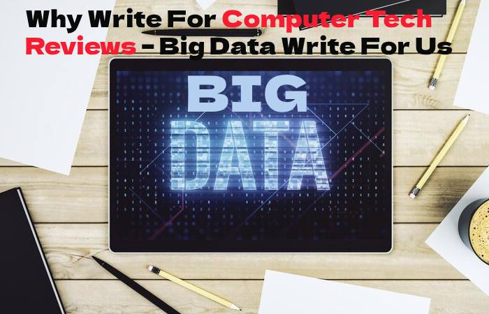 Big Data why Write For Us