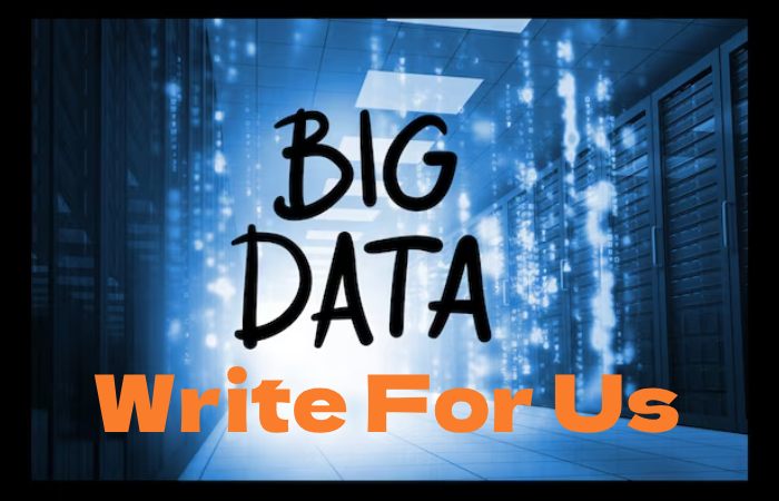 Big Data Write For Us