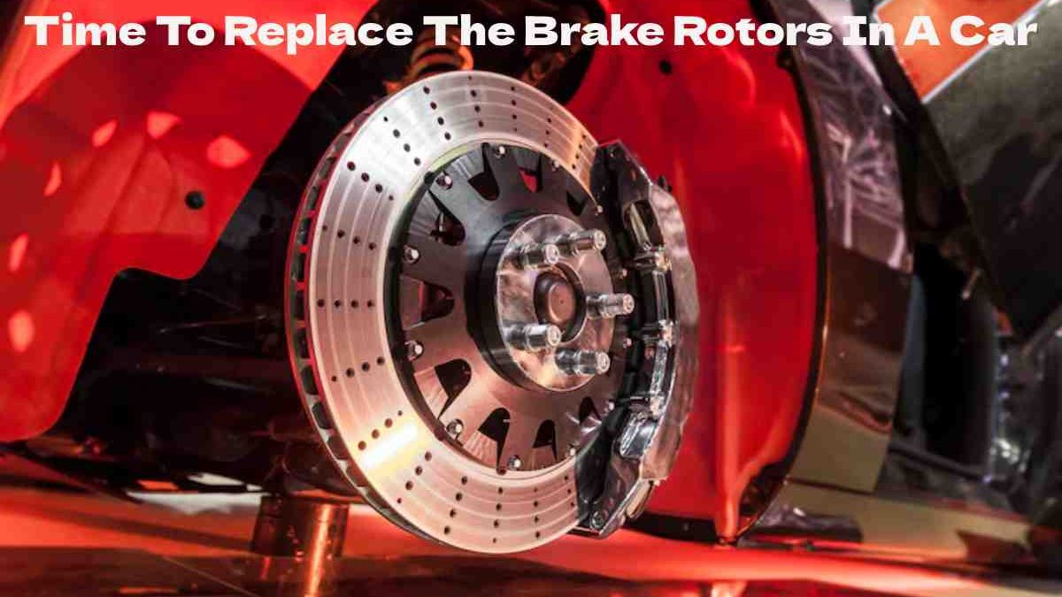 How To Tell When Its Time To Replace The Brake Rotors?