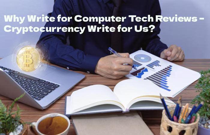 Cryptocurrency why Write for Us