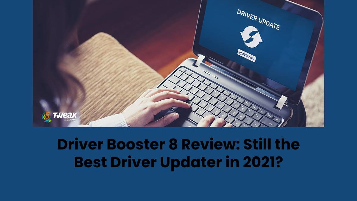 Driver Booster 8 Review: Still the Best Driver Updater in 2025?