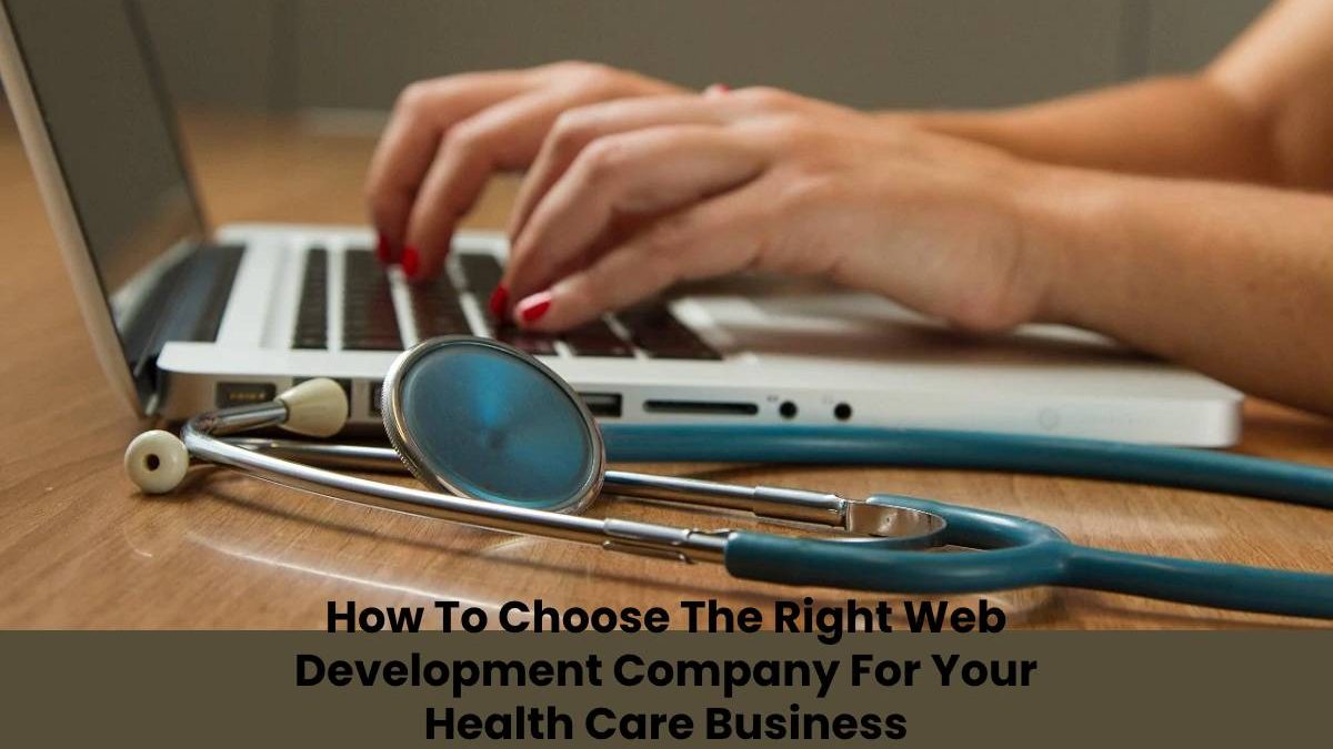 Right Web Development Company for Health Care Business