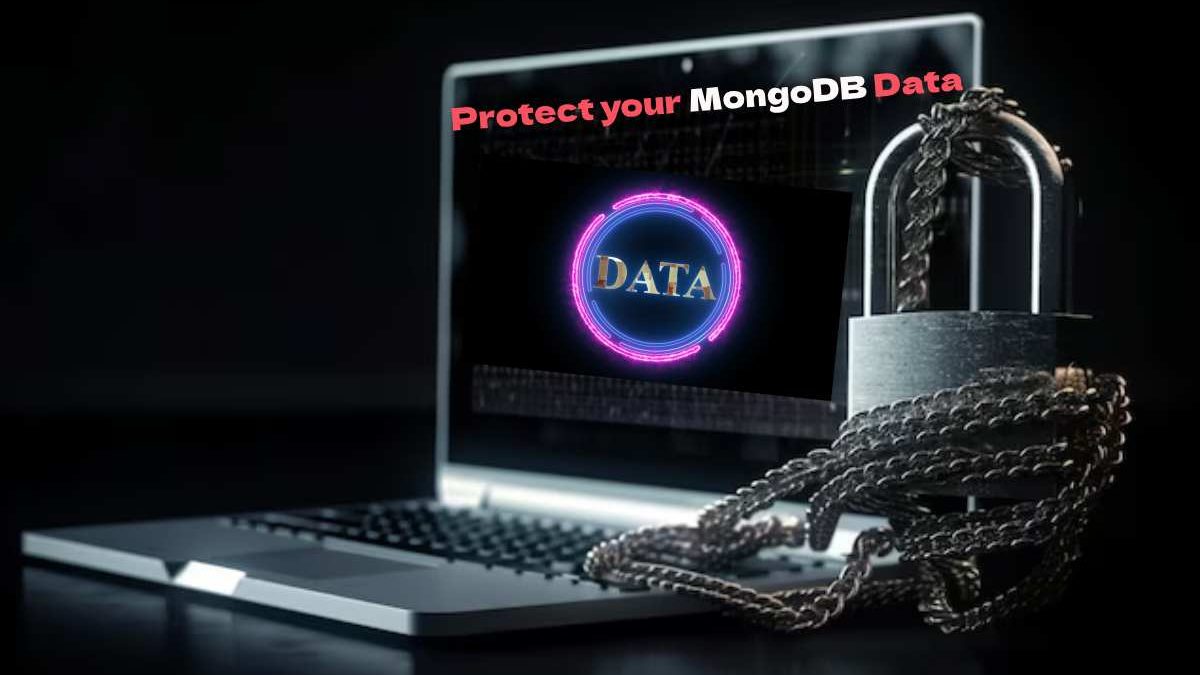 Protect your MongoDB Data Today & Avoid Catastrophe [2025]