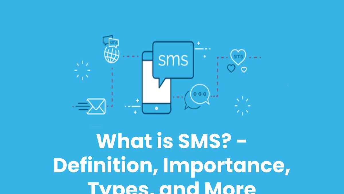 What is SMS? Definition, Importance, Types, and More (2025)