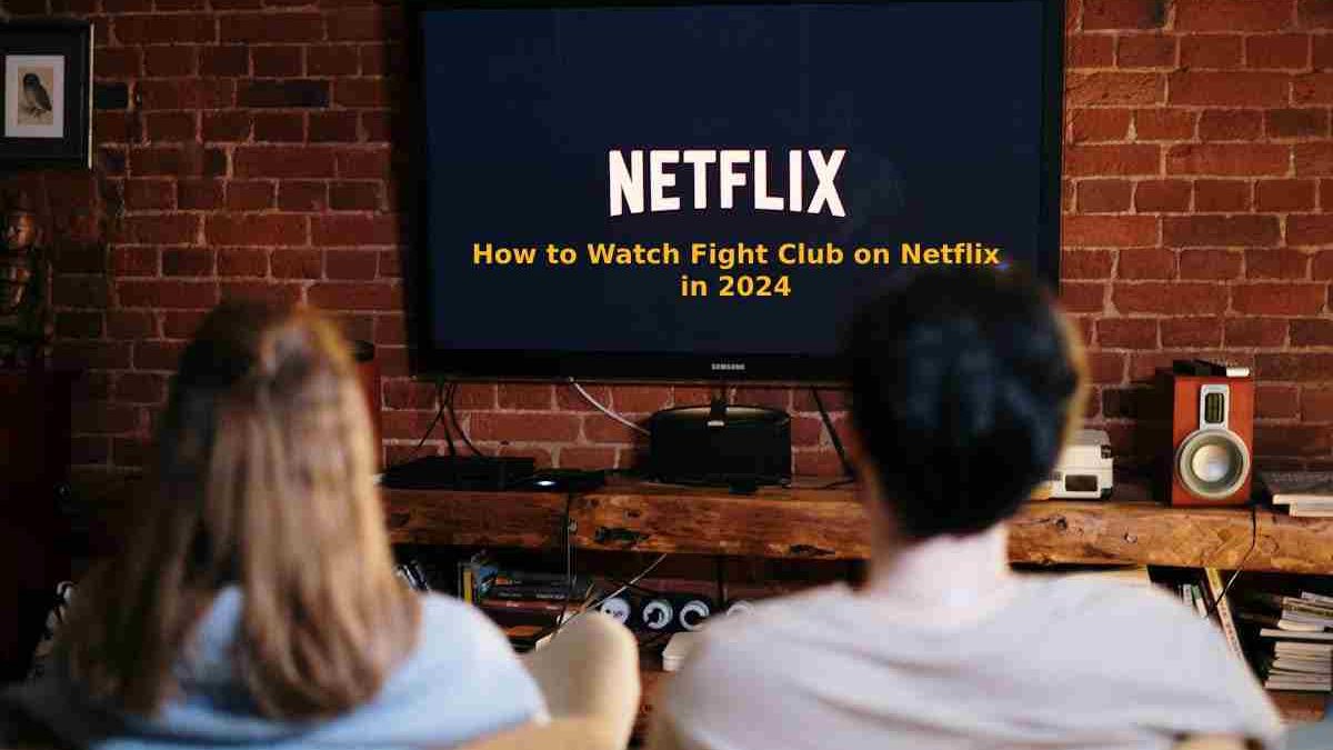 How to Watch Fight Club on Netflix in 2025