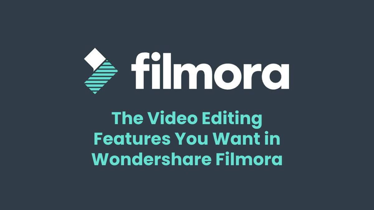 Wondershare Filmora: Video Editing Features You Want [2025]