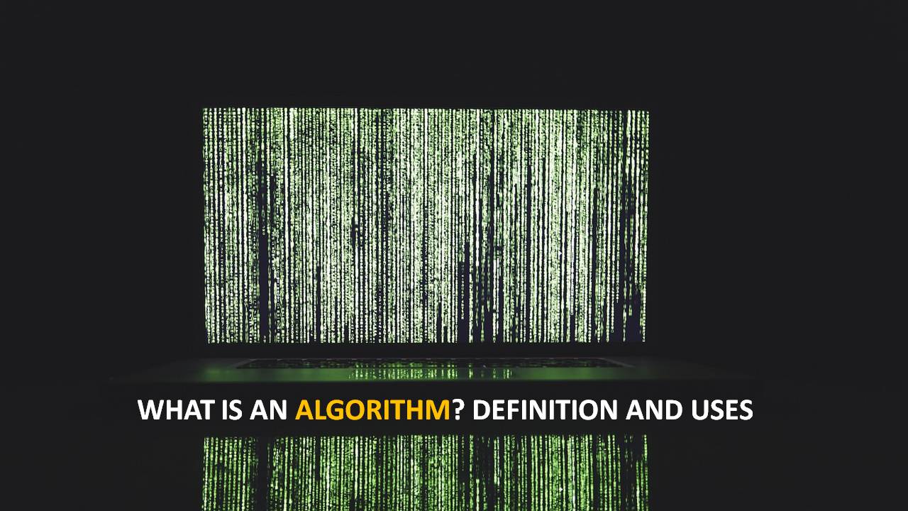 What is an Algorithm? Definition and Uses